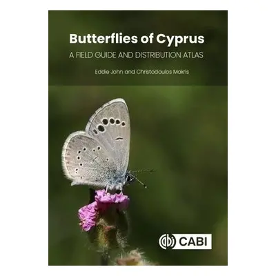 Butterflies of Cyprus - John, Eddie (Cyprus Butterfly Study Group, UK) a Makris, Christodoulos (