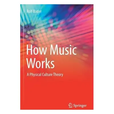 How Music Works - Bader, Rolf