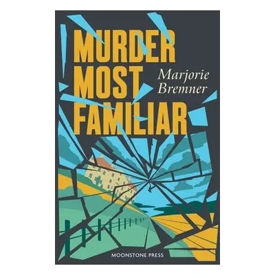 Murder Most Familiar - Bremner, Marjorie