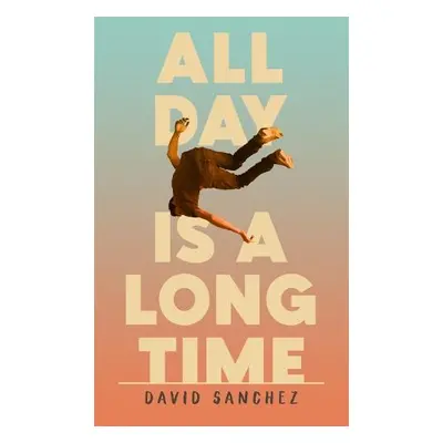 All Day Is A Long Time - Sanchez, David