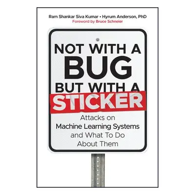 Not with a Bug, But with a Sticker - Siva Kumar, Ram Shankar (University of Washington a Harvar