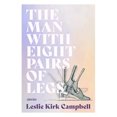 Man with Eight Pairs of Legs - Campbell, Leslie Kirk