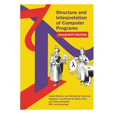 Structure and Interpretation of Computer Programs - Abelson, Harold a Sussman, Gerald Jay