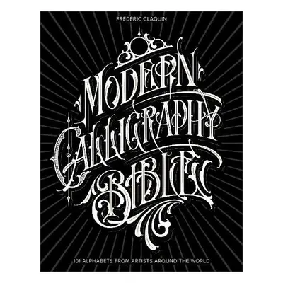 Modern Calligraphy Bible - Claquin, Frederic