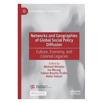 Networks and Geographies of Global Social Policy Diffusion