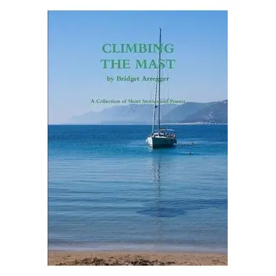 Climbing the Mast - Arregger, Bridget