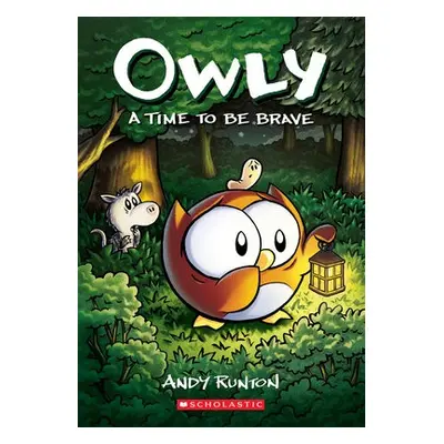 Time to Be Brave: A Graphic Novel (Owly #4)