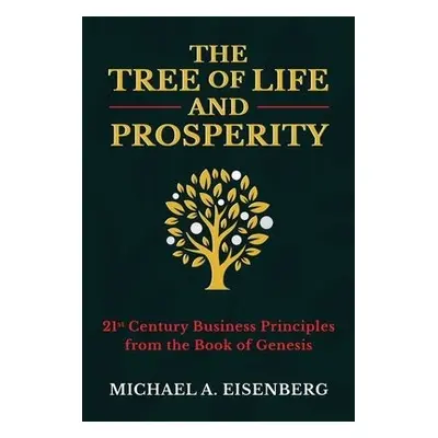 Tree of Life and Prosperity - Eisenberg, Michael A.