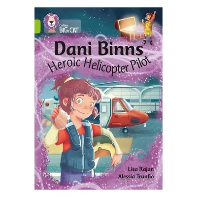 Dani Binns: Heroic Helicopter Pilot - Rajan, Lisa