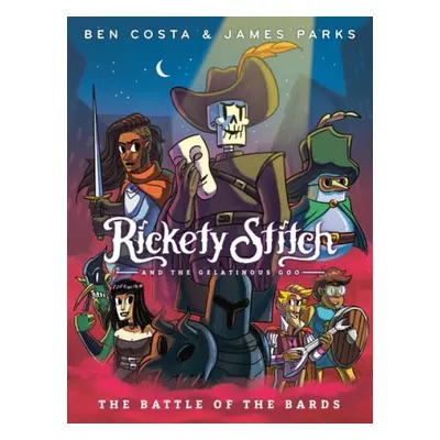 Rickety Stitch and the Gelatinous Goo Book 3: The Battle of the Bards