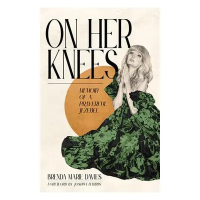 On Her Knees - Davies, Brenda Marie