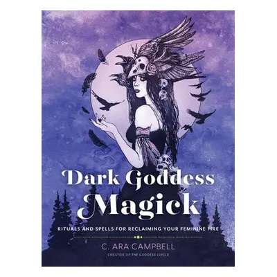 Dark Goddess Magick - Campbell, C. Ara