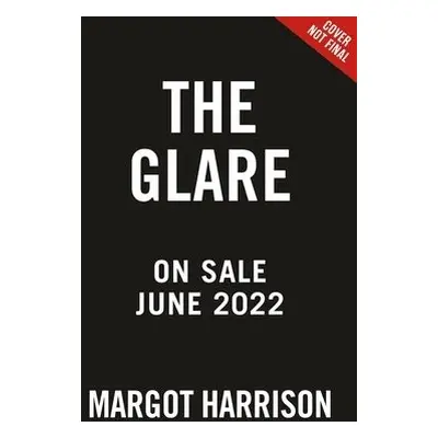 The Glare - Harrison, Margot