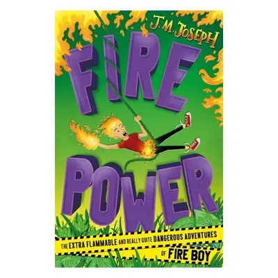 Fire Boy: Fire Power - Joseph, J.M.