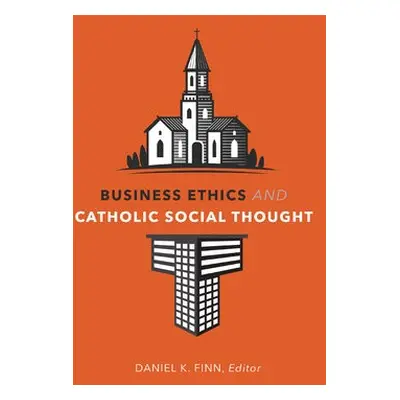 Business Ethics and Catholic Social Thought