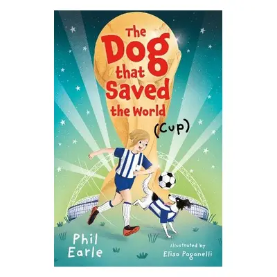 Dog that Saved the World (Cup) - Earle, Phil