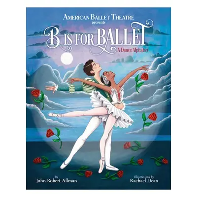 B Is For Ballet - Allman, John Robert