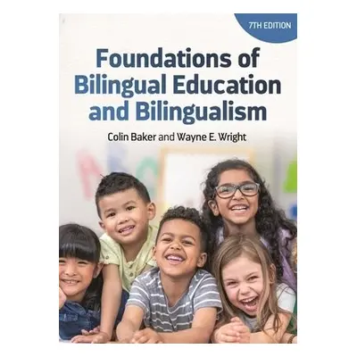 Foundations of Bilingual Education and Bilingualism - Baker, Colin a Wright, Wayne E.