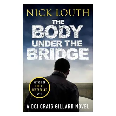 Body Under the Bridge - Louth, Nick