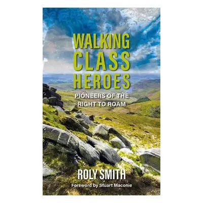 Walking Class Heroes - Smith, Roly