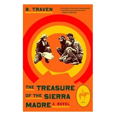 Treasure of the Sierra Madre - Traven, B.