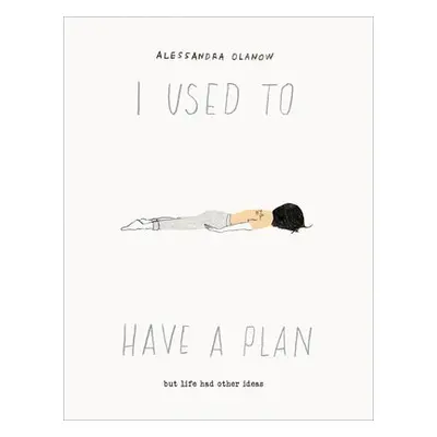 I Used to Have a Plan - Olanow, Alessandra