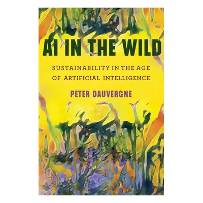 AI in the Wild - Dauvergne, Peter