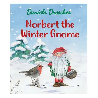 Norbert the Winter Gnome - Drescher, Daniela