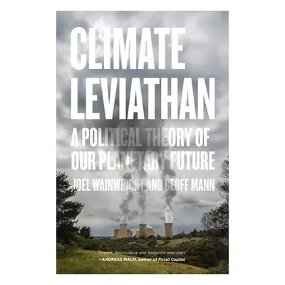 Climate Leviathan - Wainwright, Joel a Mann, Geoff