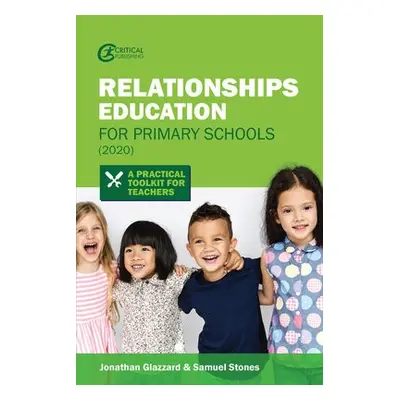 Relationships Education for Primary Schools (2020) - Glazzard, Jonathan a Stones, Samuel