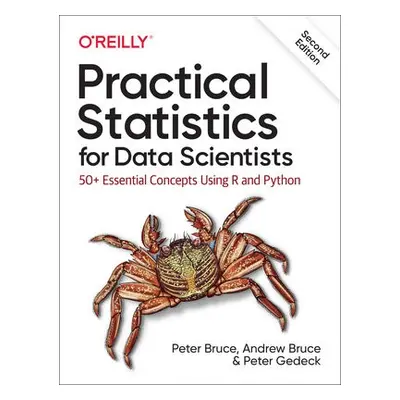 Practical Statistics for Data Scientists - Bruce, Peter a Bruce, Andrew a Gedeck, Peter