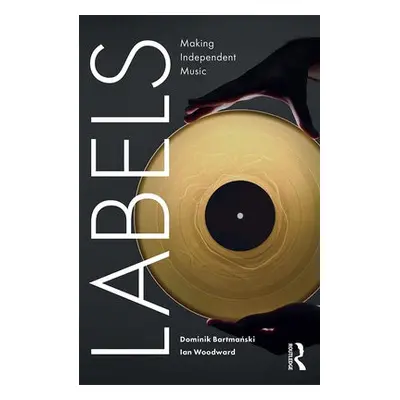 Labels - Bartmanski, Dominik a Woodward, Ian