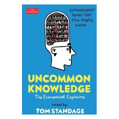 Uncommon Knowledge - Standage, Tom