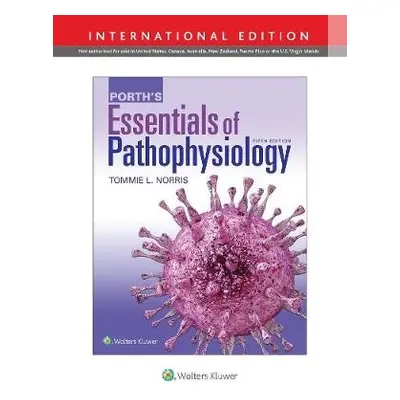 Porth's Essentials of Pathophysiology - Norris, Tommie L.