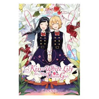 Kiss and White Lily for My Dearest Girl, Vol. 10 - Canno