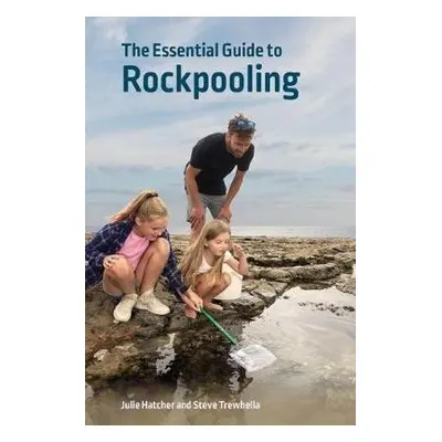 Essential Guide to Rockpooling - Hatcher, Julie a Trewhella, Steve