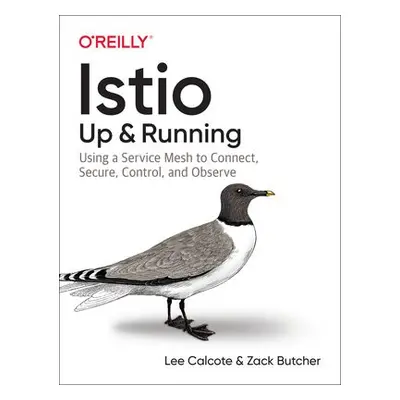 Istio: Up and Running - Calcote, Lee a Butcher, Zack