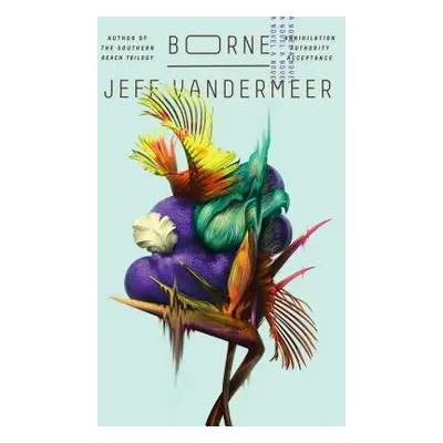 Borne - VanderMeer, Jeff