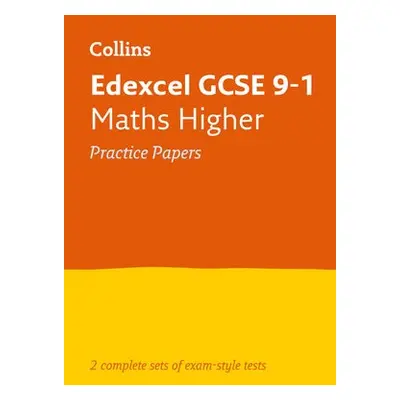 Edexcel GCSE 9-1 Maths Higher Practice Papers - Collins GCSE