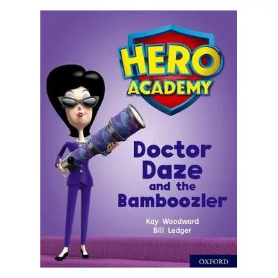 Hero Academy: Oxford Level 8, Purple Book Band: Doctor Daze and the Bamboozler - Woodward, Kay