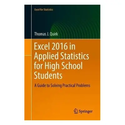 Excel 2016 in Applied Statistics for High School Students - Quirk, Thomas J.