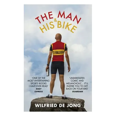 Man and His Bike - Jong, Wilfried de