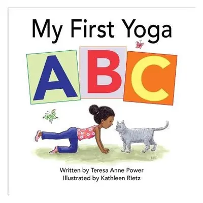 My First Yoga ABC - Power, Teresa Anne