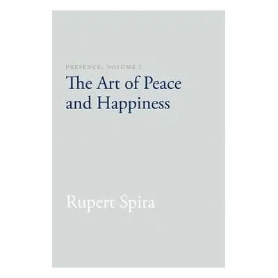 Presence, Volume I - Spira, Rupert