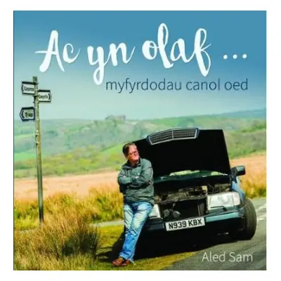 Ac yn Olaf - Myfyrdodau Canol Oed - Sam, Aled