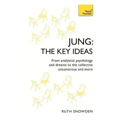 Jung: The Key Ideas - Snowden, Ruth