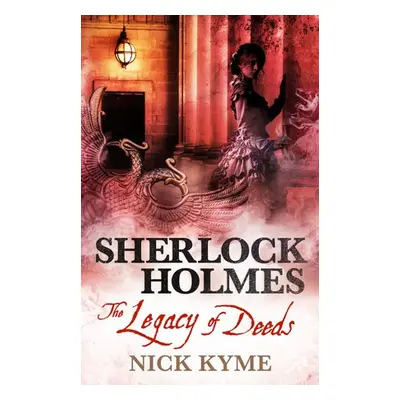 Sherlock Holmes - The Legacy of Deeds - Kyme, Nick