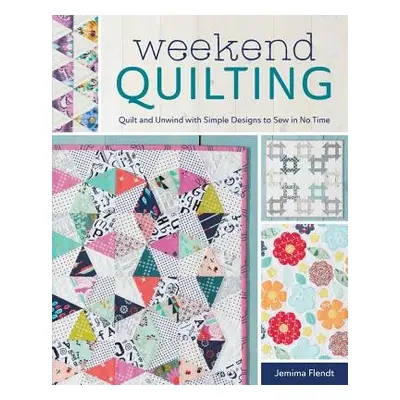 Weekend Quilting - Flendt, Jemima