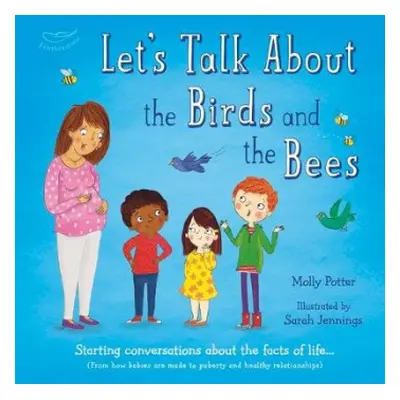 Let's Talk About the Birds and the Bees - Potter, Molly