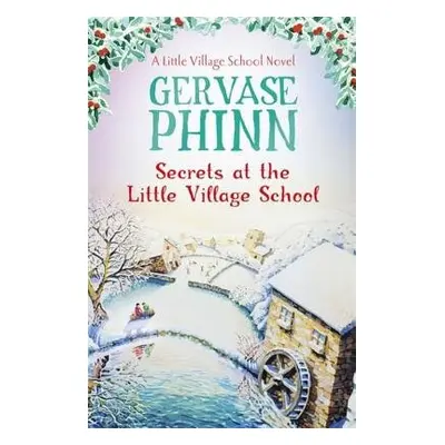 Secrets at the Little Village School - Phinn, Gervase